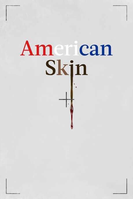 ‎American Skin (2019) directed by Nate Parker • Reviews, film + cast ...