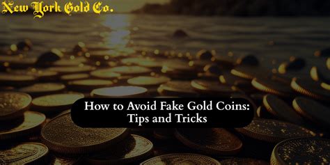 How to Avoid Fake Gold Coins: Tips and Tricks