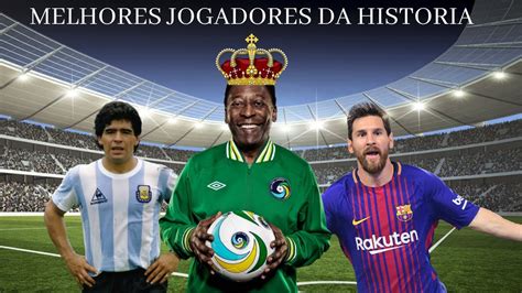 10 melhores jogadores da historia do futebol - YouTube