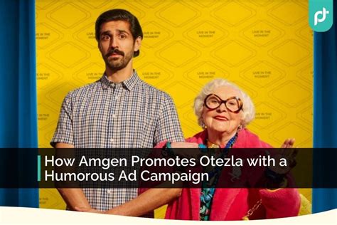 How Amgen Promotes Otezla with a Humorous Ad Campaign