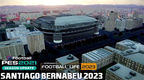 PES 2021 | New Look Santiago Bernabeu 2023 - YouTube