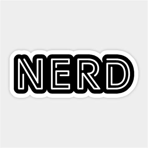 Nerd (white text) - Nerd - Sticker | TeePublic | Nerd, Stickers, Text