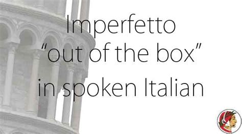 Imperfetto in conversational Italian - Dante Learning