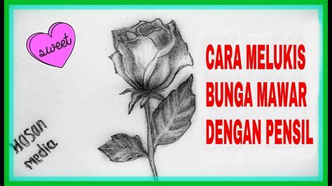 Tutorial cara melukis bunga mawar dengan pensil - YouTube