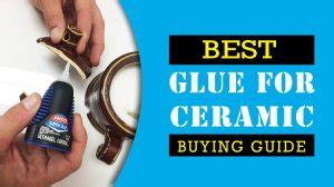 [Recommended] Best Glue for Ceramic Reviews in 2021 & Buying Guide