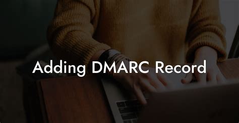 Adding DMARC Record - Voice Phishing