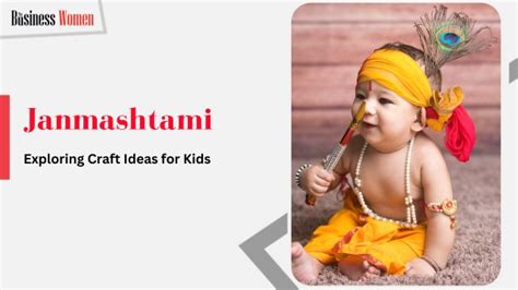 Janmashtami: Exploring Craft Ideas for Kids - The Business Women