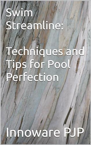 Swim Streamline: Techniques and Tips for Pool Perfection by Innoware PJP | Goodreads