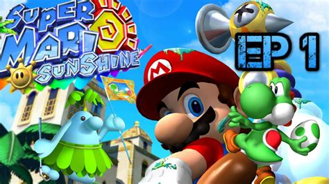 Super Mario Sunshine Walkthrough Ep.1 - YouTube