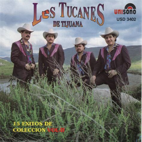 15 Exitos de Coleccion, Vol. 2 - Album by Los Tucanes De Tijuana | Spotify