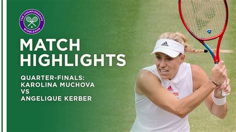 Karolina Muchova vs Angelique Kerber | Quarter-Final Highlights ...