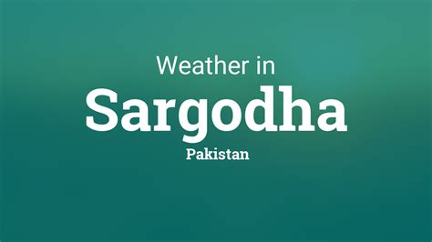 Weather for Sargodha, Pakistan