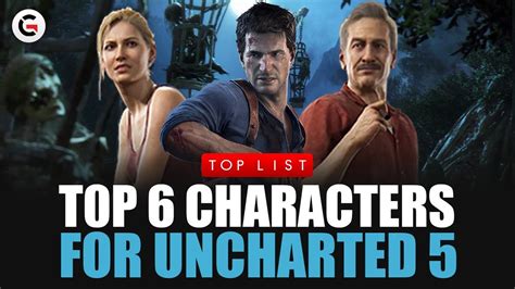 Top 6 Uncharted 5 Characters for Story | Gaming Instincts - YouTube