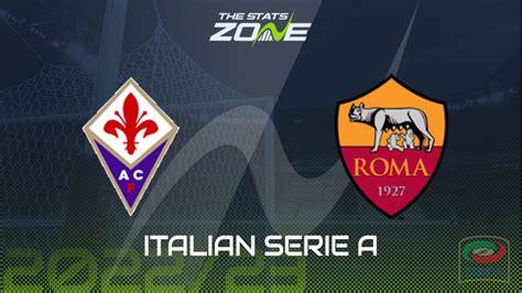 Fiorentina vs Roma Preview & Prediction | 2022-23 Italian Serie A - The ...