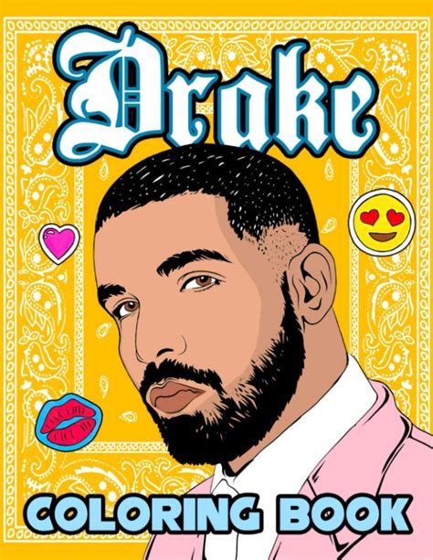 Drake Coloring Book: Adult Coloring Book For Drake Fans And Everyone ...