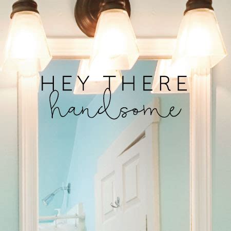 Hey There Handsome Wall Quotes™ Decal | WallQuotes.com