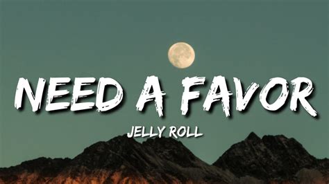 Howard Mathis Buzz: Jelly Roll Need A Favor Lyrics Clean