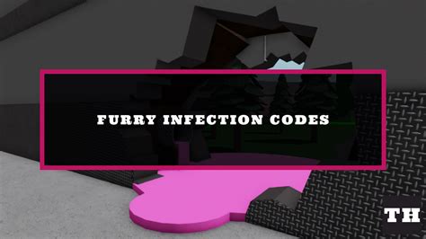 Furry Infection Codes Wiki - Try Hard Guides