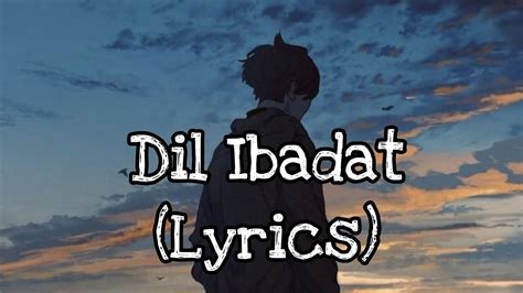 Dil Ibadat Song - (Lyrics) / KK - YouTube