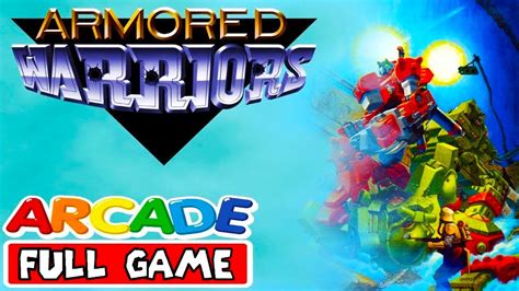 ARMORED WARRIORS FULL GAME [ARCADE] GAMEPLAY WALKTHROUGH - No Commentary - YouTube