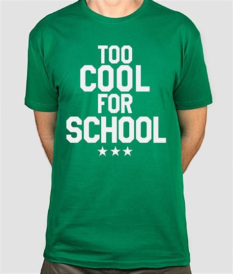 T-shirts Too Cool for School Slogan Shirt | Too cool for school, School slogans, Shirts