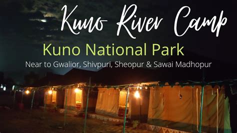 Kuno River Camp | Kuno National Park | Palpur Kuno, Kuno - YouTube