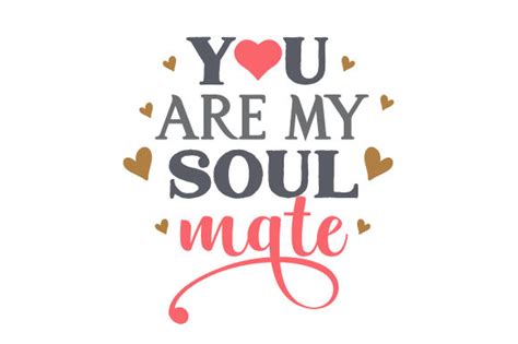 You Are My Soul Mate (SVG Cut file) by Creative Fabrica Crafts ...