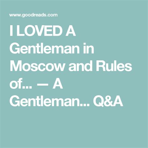 I LOVED A Gentleman in Moscow and Rules of... — A Gentleman... Q&A | Gentleman, Moscow, Love