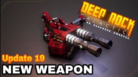 PART 1 NEW WEAPONS & MODIFICATIONS - DEEP ROCK GALACTIC PATCH 19 - YouTube