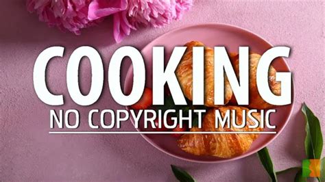 Cooking background music / food music / no copyright music / background ...