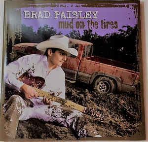 Brad Paisley – Mud On The Tires (2003, CD) - Discogs