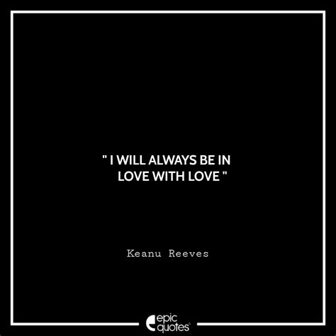 25 Beautiful and Inspiring Quotes By Keanu Reeves