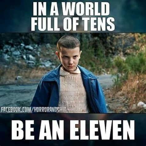 "In a world full of tens, be an eleven." Stranger Things | Stranger ...