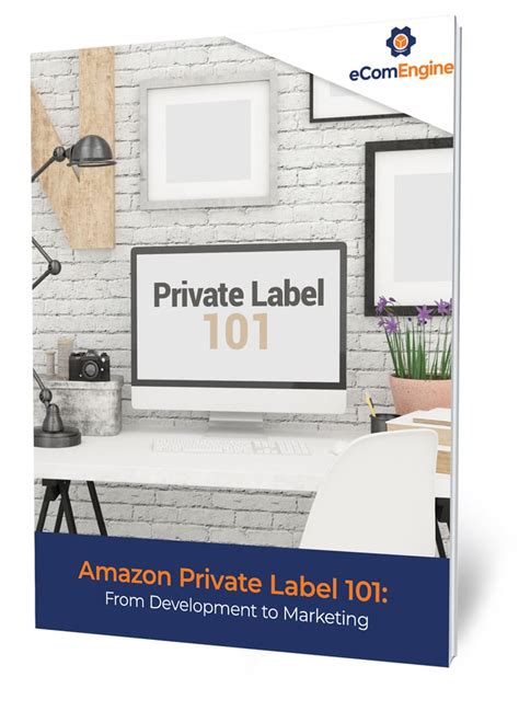 Amazon Private Label 101 - From Development to Marketing - eBook