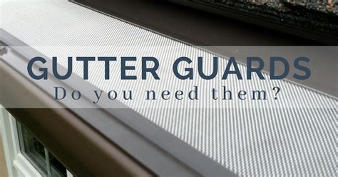 Gutter Guards: Do You Need Them?