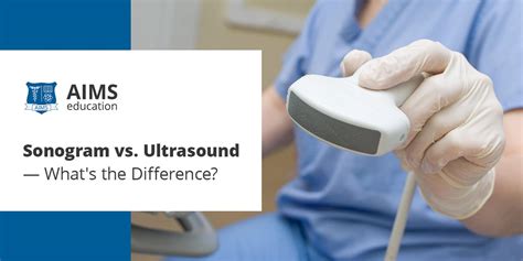 Sonogram vs. Ultrasound — What's the Difference? | AIMS Education