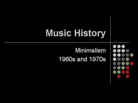 Music History Minimalism 1960 s and 1970 s