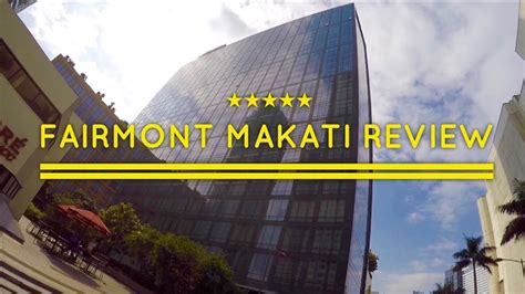 2017 Fairmont Makati Hotel Review by HourPhilippines.com - YouTube