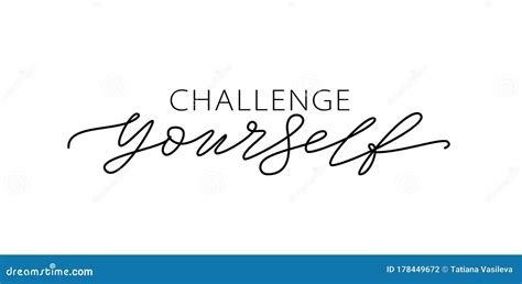 Challenge Yourself. Motivational Quote. Modern Calligraphy Text Challenge Yourself. Vector ...