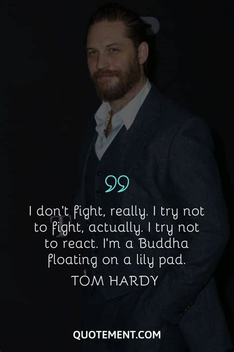 35 Brilliant Tom Hardy Quotes To Amaze And Inspire You