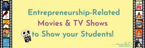 10 Fun Entrepreneur Movies & TV Shows To Watch With Your Students | Mindset + Milestones