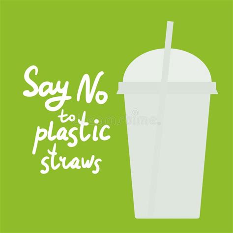 Say No To Plastic Straws. White Text, Calligraphy, Lettering, Doodle by Hand on Green. Ban ...