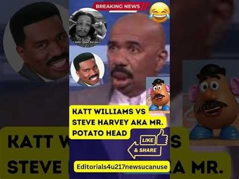 KATT WILLIAMS UNLEASHED: KATT WILLIAMS VS STEVE HARVEY AKA MR. POTATO ...