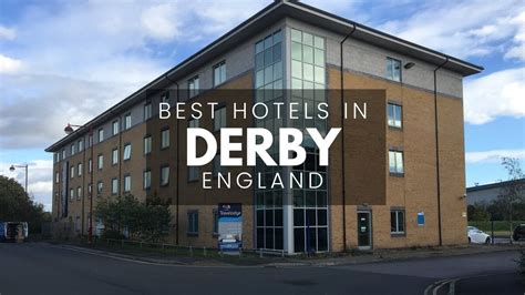 Best Hotels In Derby England (Best Affordable & Luxury Options) - YouTube