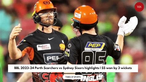 BBL 2023-24 Perth Scorchers vs Sydney Sixers highlights | SS won by 3 ...