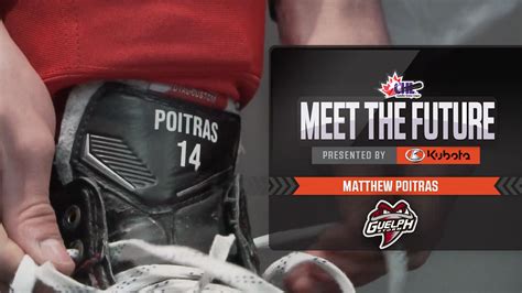 Meet The Future - Matthew Poitras - Guelph Storm