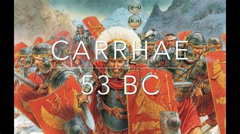 The Battle of Carrhae 53 BC - YouTube