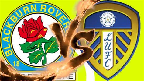 Blackburn Rovers vs Leeds United - Match Preview - 2018/19 - YouTube