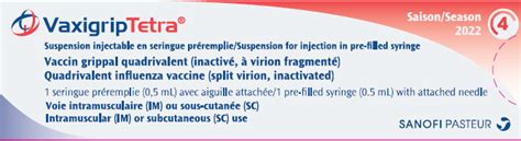 (Approval lapsed) Vaxigrip Tetra Quadrivalent influenza vaccine (split virion, inactivated) 0 ...