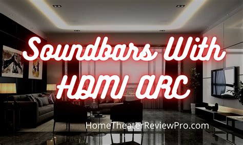 5 Of The Best Soundbars With HDMI ARC For Your Home Theater - Home ...